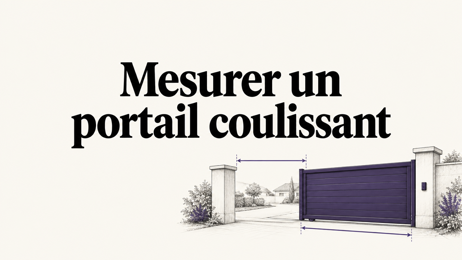 Illustration des mesures d’ouverture et de refoulement d’un portail coulissant